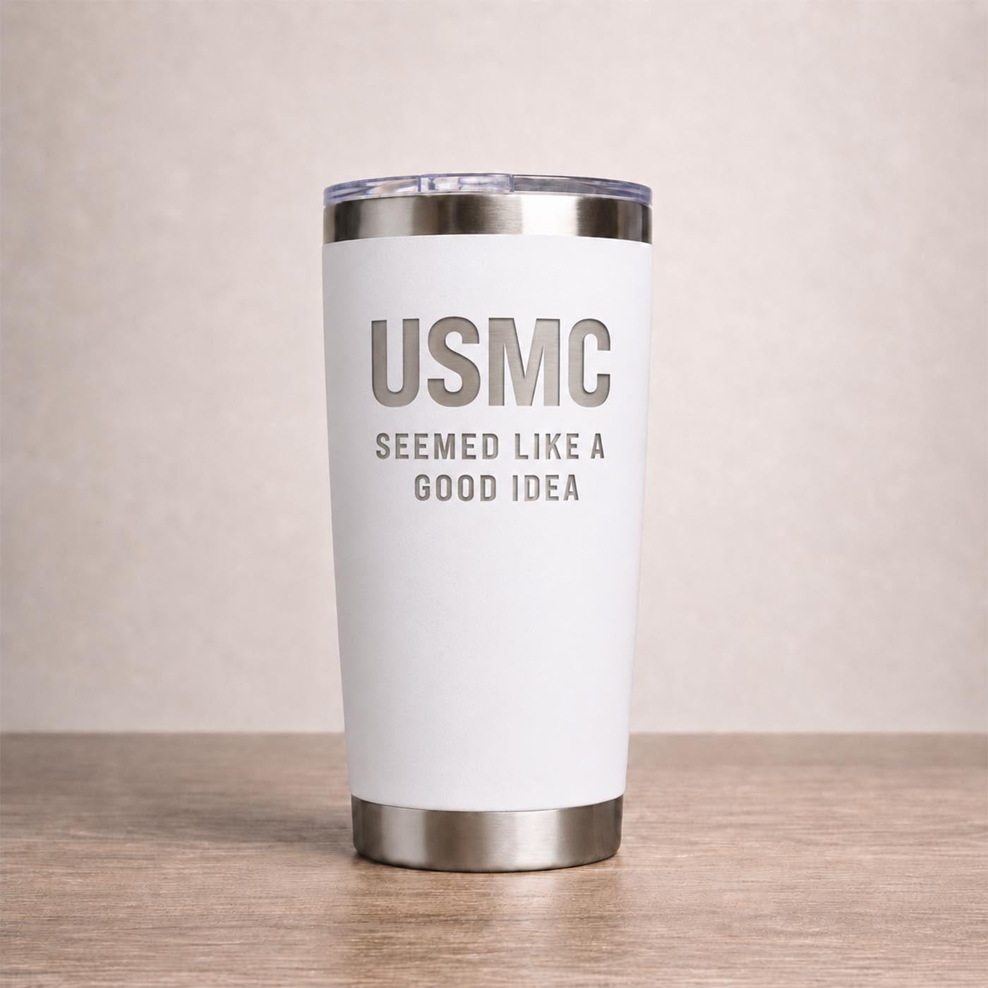 MARINES. SEEMED LIKE A GOOD IDEA