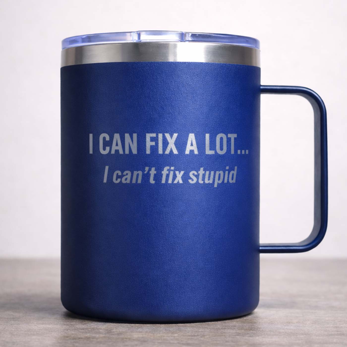 I Can't Fix Stupid