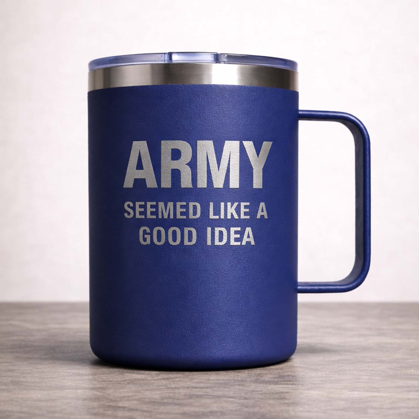 ARMY. SEEMED LIKE A GOOD IDEA