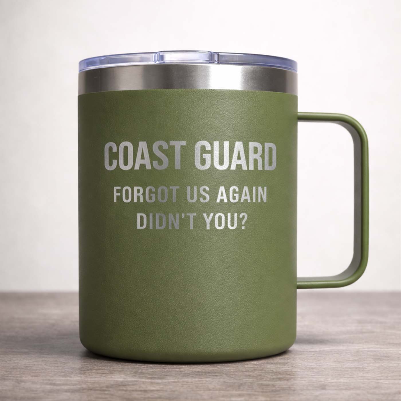 COAST GUARD. YOU FORGOT US AGAIN, DIDN'T YOU?