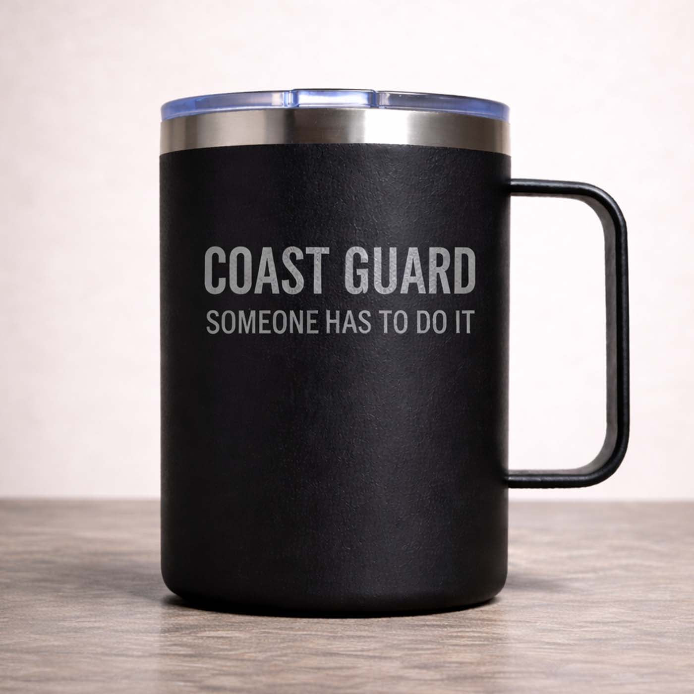 COAST GUARD. SOMEONE HAS TO DO IT